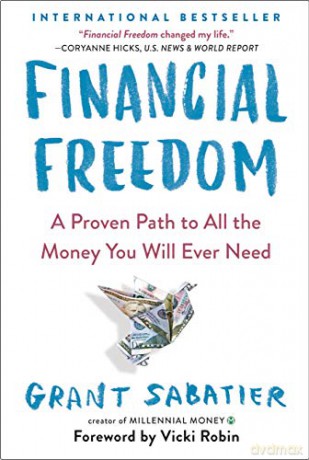 Financial Freedom: A Proven Path To All The Money You Will Ever Need - Grant Sabatier [KSIĄŻKA]