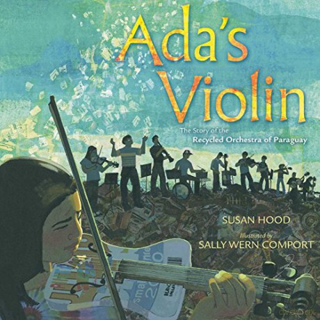 Ada's Violin: The Story of the Recycled Orchestra of Paraguay - Susan Hood [KSIĄŻKA]