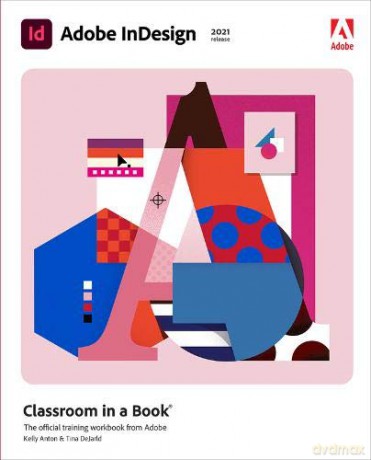 Adobe InDesign Classroom in a Book 2021 release - Kelly Anton [KSIĄŻKA]