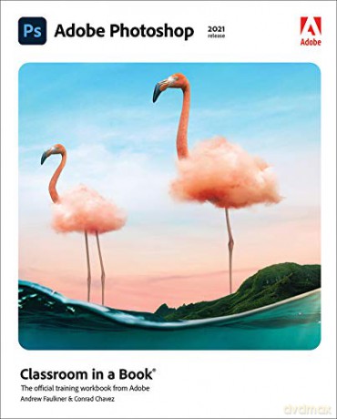 Adobe Photoshop Classroom in a Book 2021 release - Conrad Chavez [KSIĄŻKA]