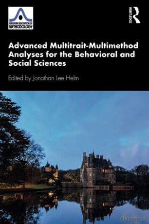 Advanced Multitrait-Multimethod Analyses for the Behavioral and Social Sciences European Association of Methodology Series - Jonathan Lee Helm [KSIĄŻKA]