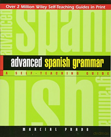 Advanced Spanish Grammar: A Self-Teaching Guide: 169 Wiley Self-Teaching Guides - Marcial Prado [KSIĄŻKA]
