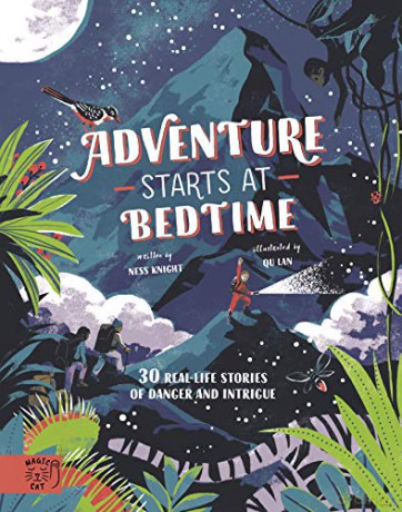 Adventure Starts at Bedtime: 30 real-life stories of danger and intrigue: 1 - Ness Knight [KSIĄŻKA]