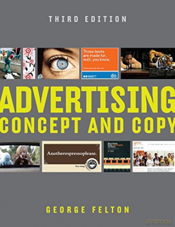 Advertising: Concept and Copy - George Felton [KSIĄŻKA]