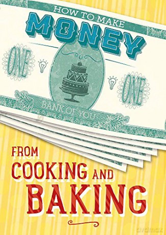 How To Make Money From Cooking And Baking - Rita Storey [KSIĄŻKA]