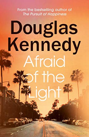 Afraid of the Light - Douglas Kennedy [KSIĄŻKA]