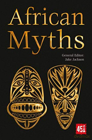 African Myths The World's Greatest Myths and Legends - J.K. Jackson [KSIĄŻKA]