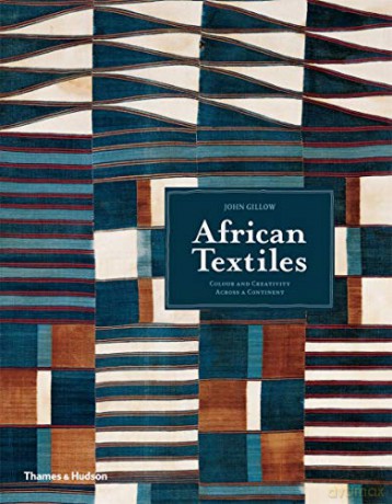 African Textiles: Colour and Creativity Across a Continent - John Gillow [KSIĄŻKA]