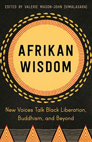 Afrikan Wisdom: New Voices Talk Black Liberation, Buddhism, and Beyond - Valarie Mason-John [KSIĄŻKA]