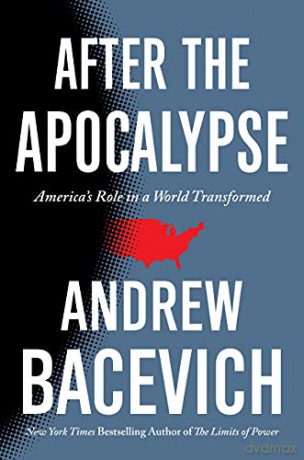 After the Apocalypse: America's Role in a World Transformed American Empire Project: America's Role in a World Transformed - Bacevich [KSIĄŻKA]