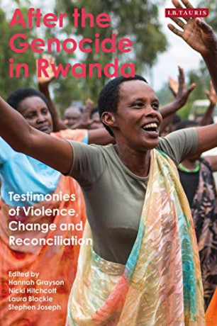 After the Genocide in Rwanda: Testimonies of Violence, Change and Reconciliation International Library of African Studies - Stephen Joseph [KSIĄŻKA]