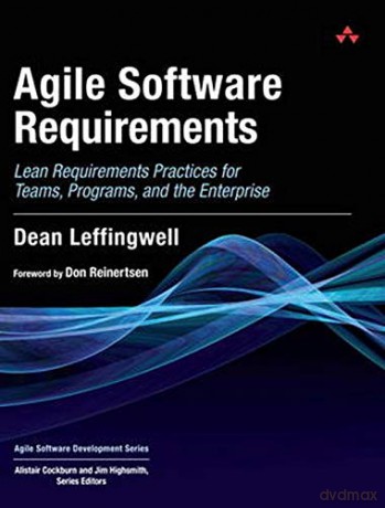 Agile Software Requirements: Lean Requirements Practices for Teams, Programs, and the Enterprise Agile Software Development - Dean Leffingwell [KSIĄŻKA]