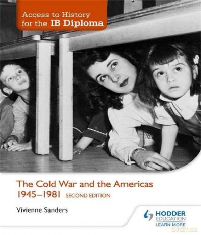 Access To History For The Ib Diploma: The Cold War And The Americas 1945-1981 Second Edition - Vivienne Sanders [KSIĄŻKA]