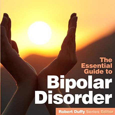 The Essential Guide To Bipolar Disorder - Robert Duffy [KSIĄŻKA]