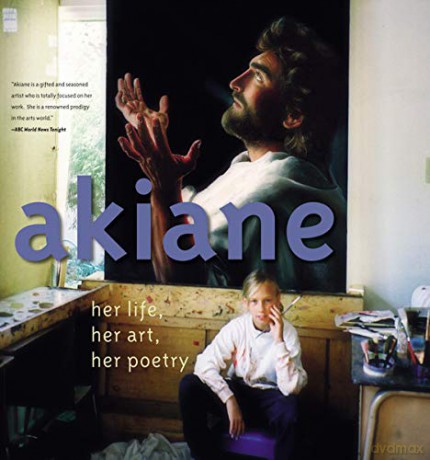 Akiane: Her Life, Her Art, Her Poetry - Akiane Kramarik [KSIĄŻKA]