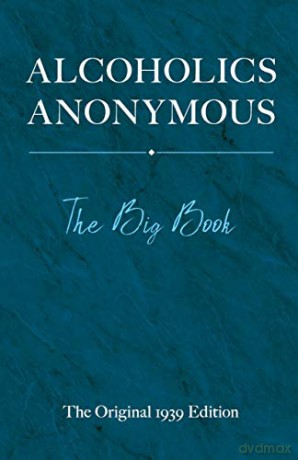 Alcoholics Anonymous: The Big Book - Bill W [KSIĄŻKA]
