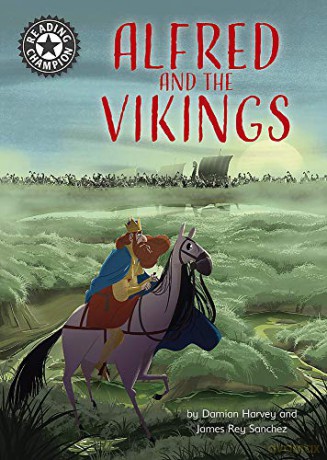 Alfred and the Vikings: Independent Reading 18 Reading Champion - Damian Harvey [KSIĄŻKA]