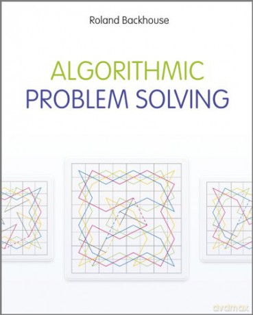 Algorithmic Problem Solving - Roland Backhouse [KSIĄŻKA]
