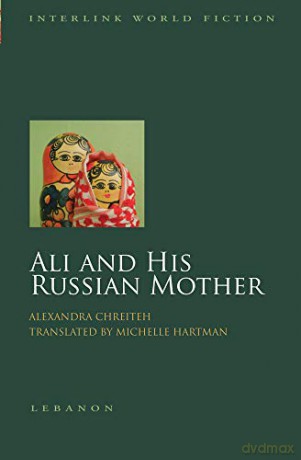 Ali and His Russian Mother Interlink World Fiction - Alexandra Chreiteh [KSIĄŻKA]