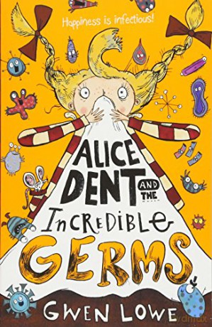 Alice Dent and the Incredible Germs - Gwen Lowe [KSIĄŻKA]