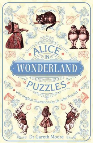 Alice in Wonderland Puzzles: With Original Illustrations by Sir John Tenniel Arcturus Themed Puzzles, 12 - Dr Gareth Moore [KSIĄŻKA]