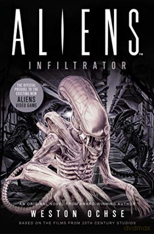 Aliens: Infiltrator - Weston Ochse [KSIĄŻKA]