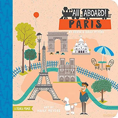 All Aboard in Paris: A French Primer All Aboard Boardbooks! - Haily Meyers [KSIĄŻKA]