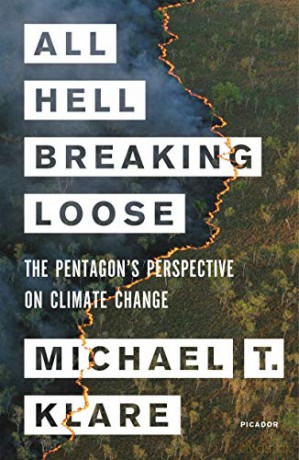 All Hell Breaking Loose: The Pentagon's Perspective on Climate Change - T., Michael Klare [KSIĄŻKA]