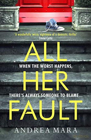 All Her Fault - Andrea Mara [KSIĄŻKA]