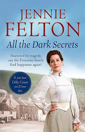 All The Dark Secrets: The Families of Fairley Terrace Sagas 1: The first heartwarming, heartrending saga in the beloved Families of Fairley Terrace series - Jennie Felton [KSIĄŻKA]