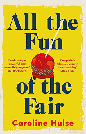 All the Fun of the Fair: A hilarious, brilliantly original coming-of-age story that will capture your heart - Caroline Hulse [KSIĄŻKA]