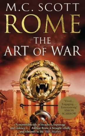 Rome: The Art Of War: (Rome 4): A Captivating Historical Page-Turner Full Of Political Tensions, Passion And Intrigue - Manda Scott [KSIĄŻKA]