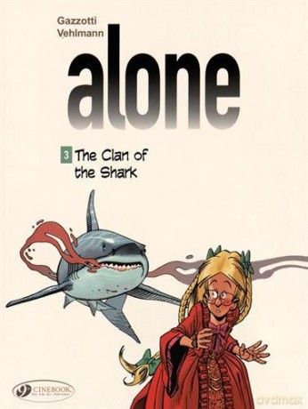 Alone Vol. 3 : The Clan of the Shark - Bruno Gazzotti [KOMIKS]