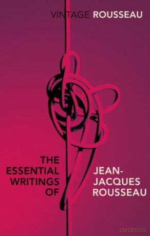 The Essential Writings Of Jean-Jacques Rousseau (Vintage Classics) - Jean-Jacques Rousseau [KSIĄŻKA]