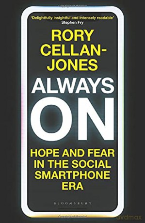Always On: Hope and Fear in the Social Smartphone Era - Rory Cellan-Jones [KSIĄŻKA]