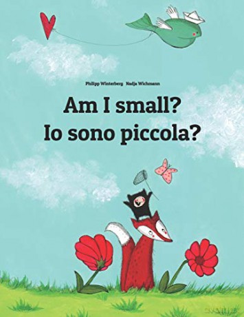 Am I small Io sono piccola: Children's Picture Book English-Italian Bilingual Edition World Children's Book - Philipp Winterberg [KSIĄŻKA]
