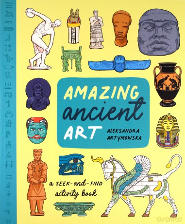 Amazing Ancient Art: A Seek-and-Find Activity Book - Aleksandra Artymowska [KSIĄŻKA]