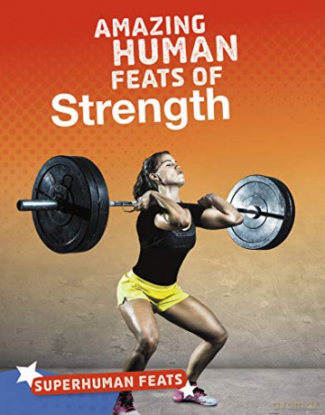 Amazing Human Feats of Strength Superhuman Feats - Debbie Vilardi [KSIĄŻKA]