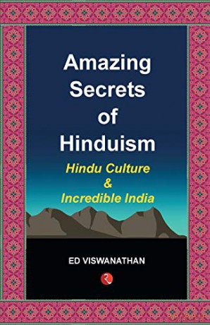 Amazing Secrets Of Hinduism: Hindu Culture and Incredible India - Ed Viswanathan [KSIĄŻKA]