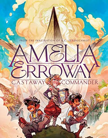 Amelia Erroway: Castaway Commander: A Graphic Novel - Betsy Peterschmidt [KSIĄŻKA]