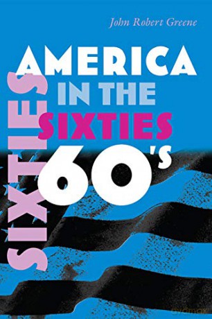 America in the Sixties America in the Twentieth Century - John Robert Greene [KSIĄŻKA]