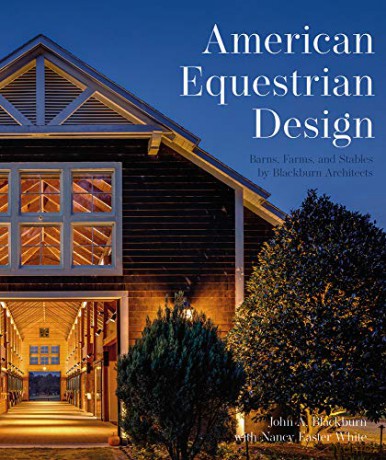 American Equestrian Design: Barns, Farms, and Stables by Blackburn Architects - John A. Blackburn [KSIĄŻKA]