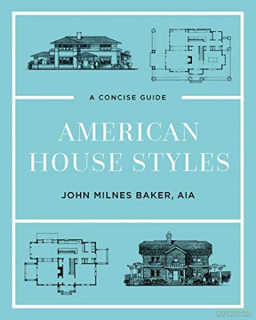 American House Styles: A Concise Guide - John Milnes Baker [KSIĄŻKA]