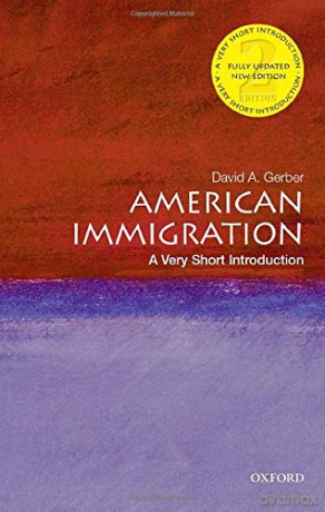 American Immigration: A Very Short Introduction VERY SHORT INTRODUCTIONS - David A. Gerber [KSIĄŻKA]
