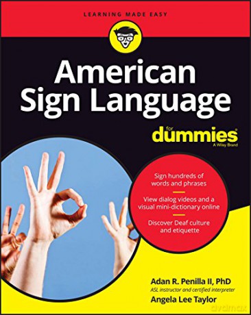 American Sign Language For Dummies with Online Videos For Dummies Lifestyle - Adan R. Penilla II [KSIĄŻKA]