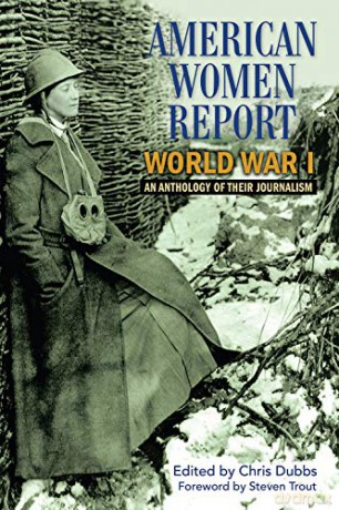 American Women Report World War I: An Anthology of Their Journalism [KSIĄŻKA]
