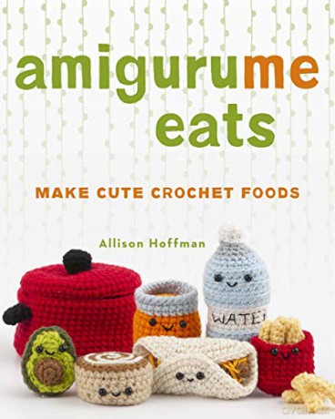 Amigurume Eats: Make Cute Scented Crochet Foods: Make Cute Crochet Foods - Allison Hoffman [KSIĄŻKA]