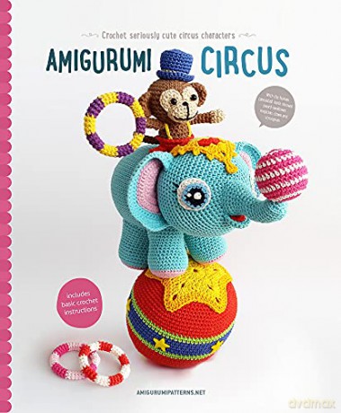 Amigurumi Circus: Seriously Cute Crochet Characters - Joke Vermeiren [KSIĄŻKA]