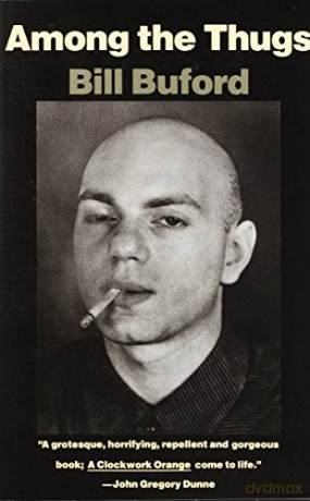 Among the Thugs Vintage Departures - Bill Buford [KSIĄŻKA]