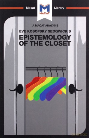 An Analysis of Eve Kosofsky Sedgwick's Epistemology of the Closet The Macat Library - Christien Garcia [KSIĄŻKA]